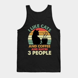 I Like Cats And Coffee and Maybe 3 People Tank Top